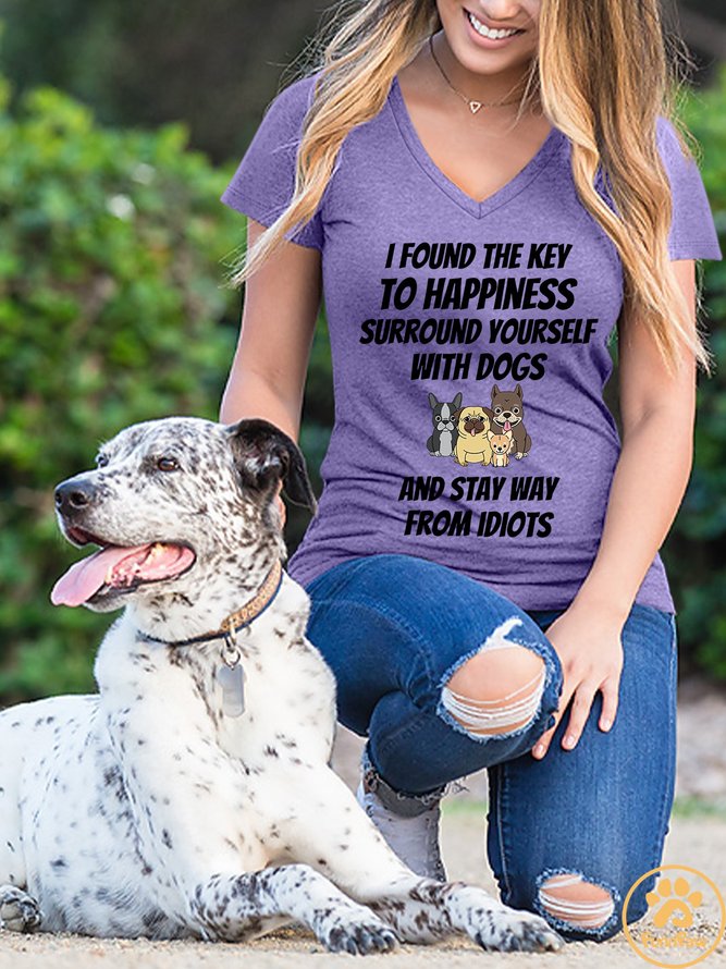 Women's I Found The Key To Happiness Surround Yourself With Dogs And Stay Way From Idiots V Neck T-Shirt
