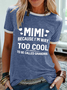 Women's MIMI Because I'M Way Too Cool To Be Called Grandma Funny Text Letters Simple T-Shirt