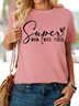 Women‘s Super Mom Mother's Day Sarcastic Casual Letters Crew Neck T-Shirt